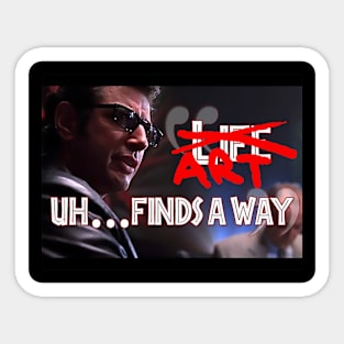 Art uh... finds a way Sticker